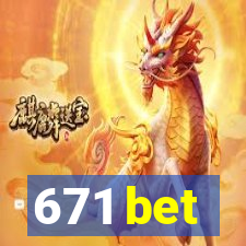 671 bet